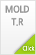 MOLD T.R